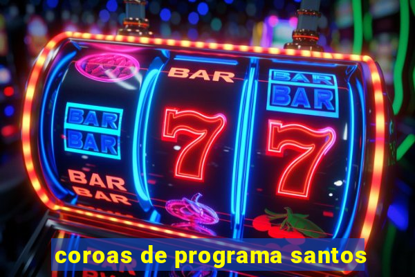 coroas de programa santos